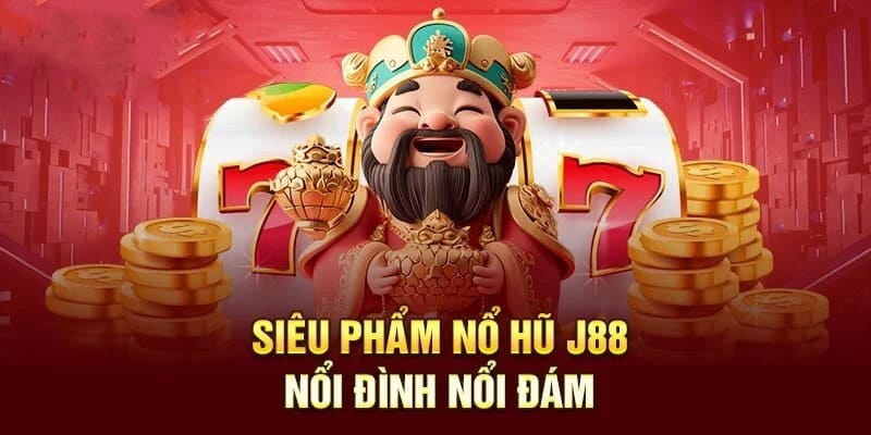 cách chơi nổ hũ J88